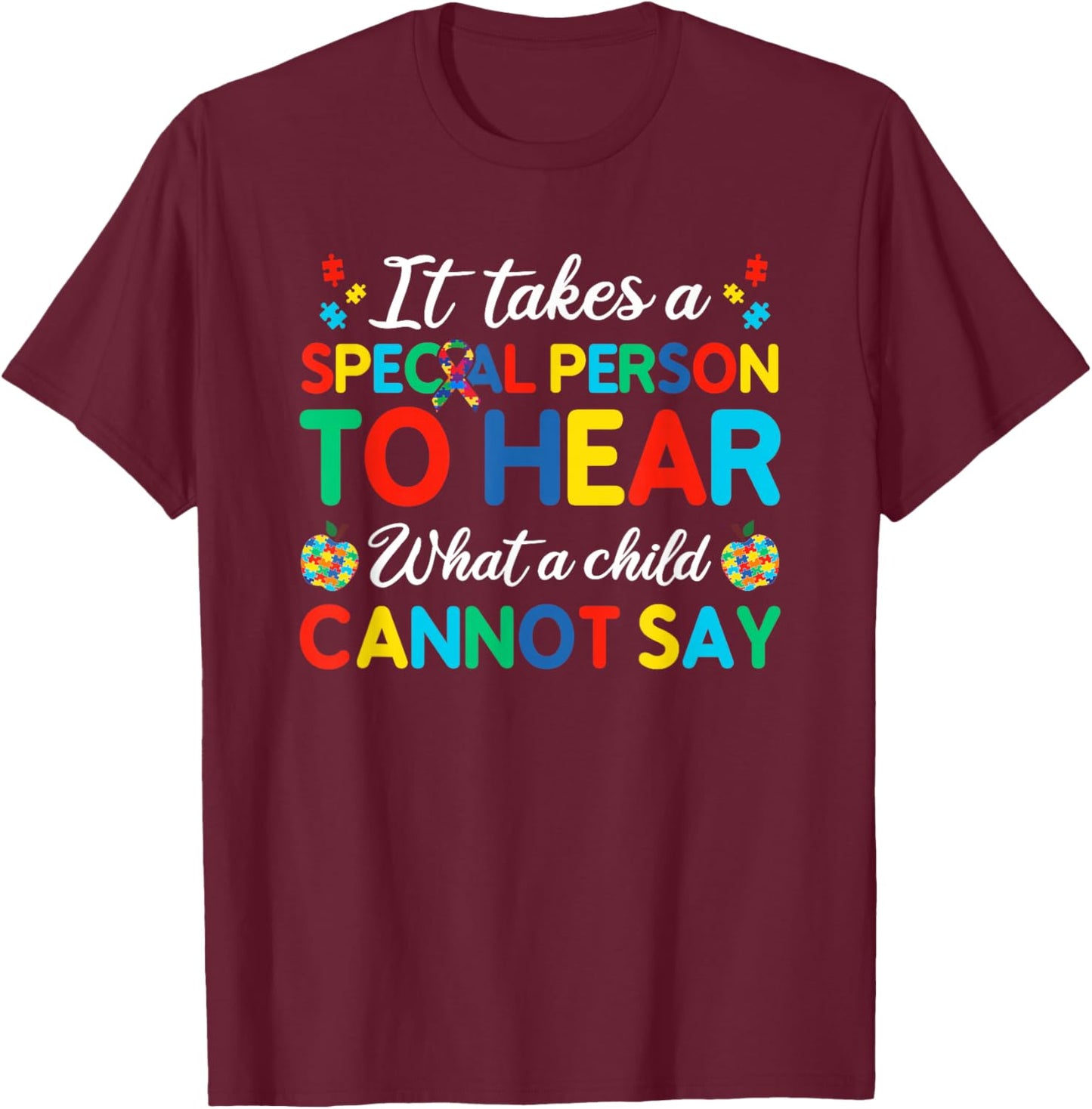 It Takes A Special Person To Hear What A Child Cannot Say T-Shirt - T-Shirt | Maroon