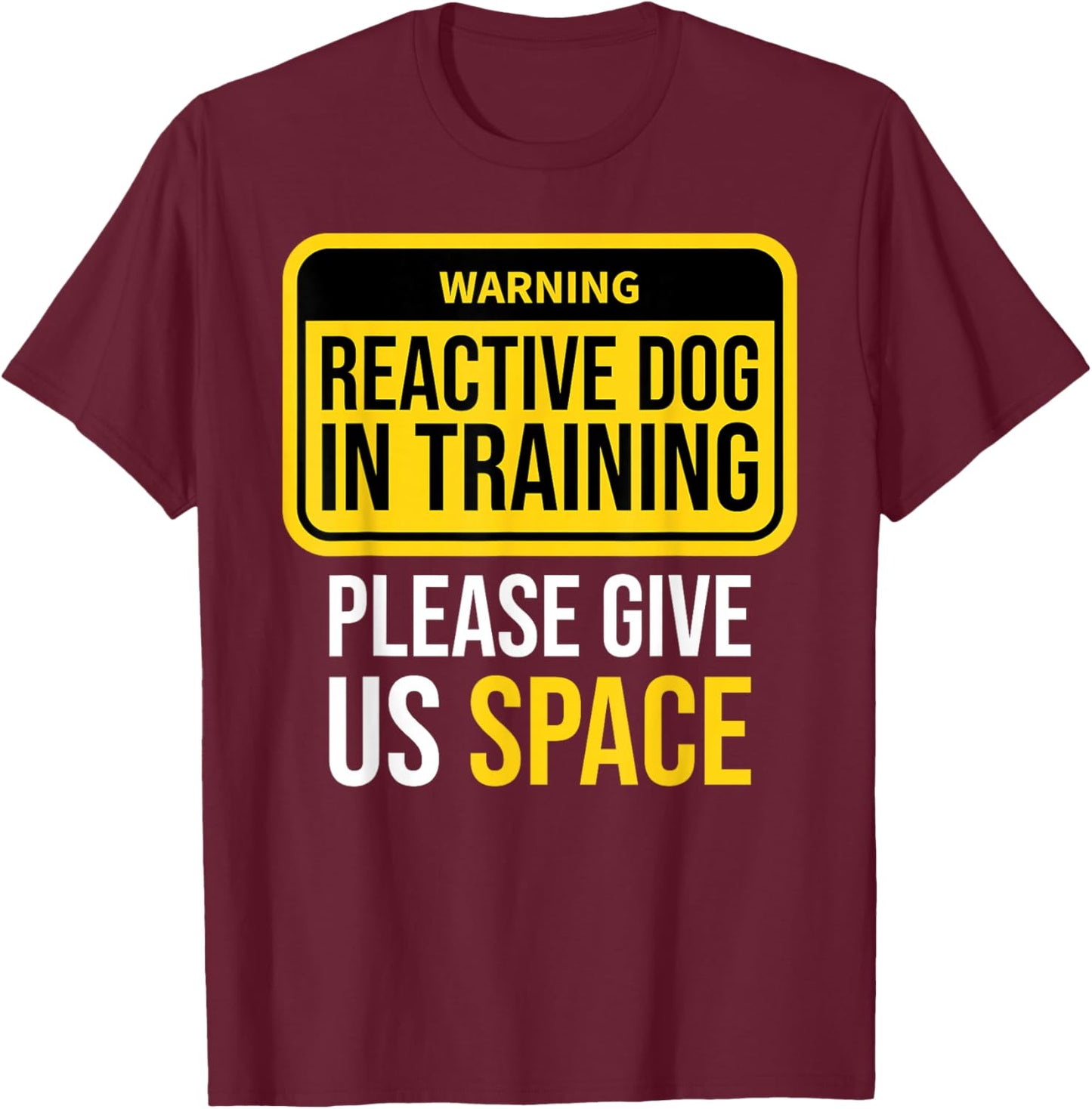 Reactive Dog In Training Trainer Dog Walking BOTH SIDES T-Shirt - T-Shirt | Maroon