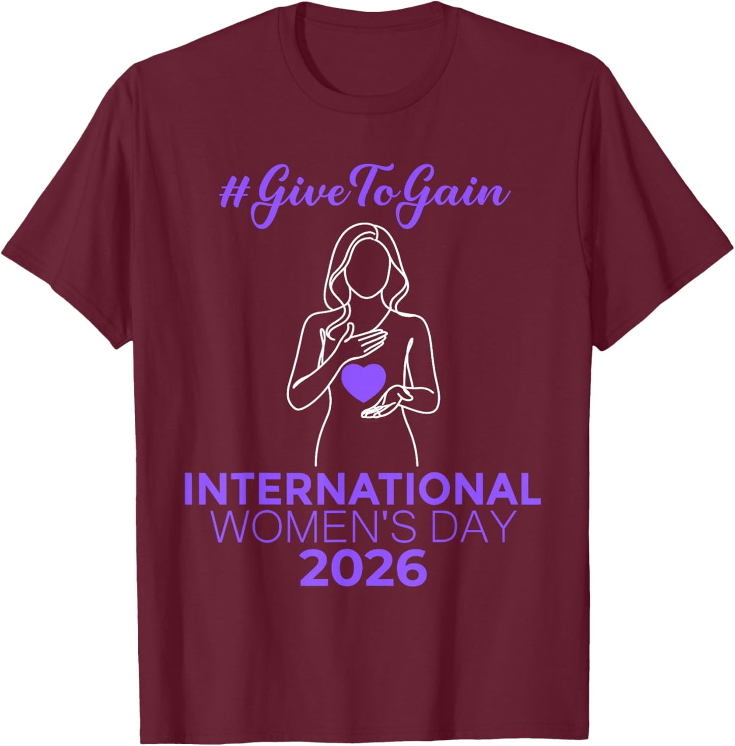 Journée Internationale de la Femme 2026 IWD Give to Gain Women Girls T-Shirt - T-Shirt | Maroon