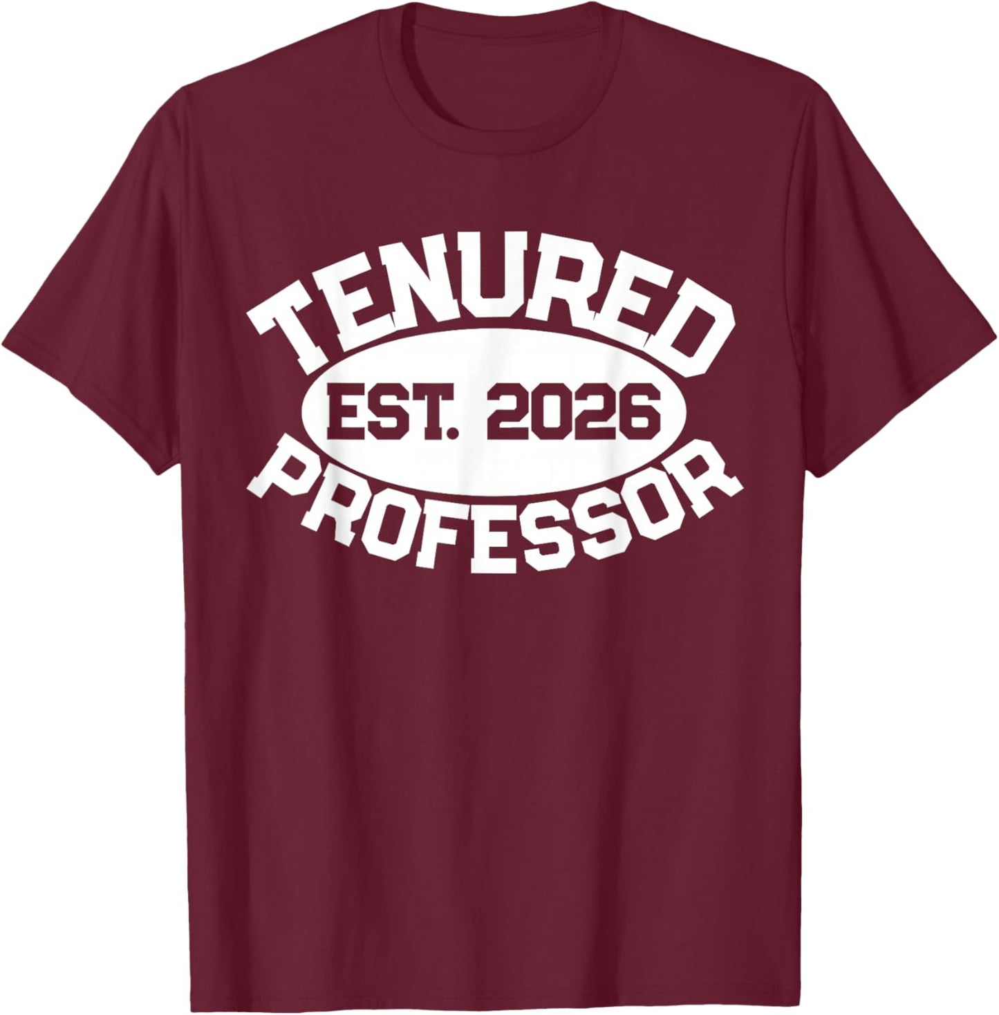 Tenured Professor Est 2026 Congrats On Tenure Women T-Shirt - T-Shirt | Maroon