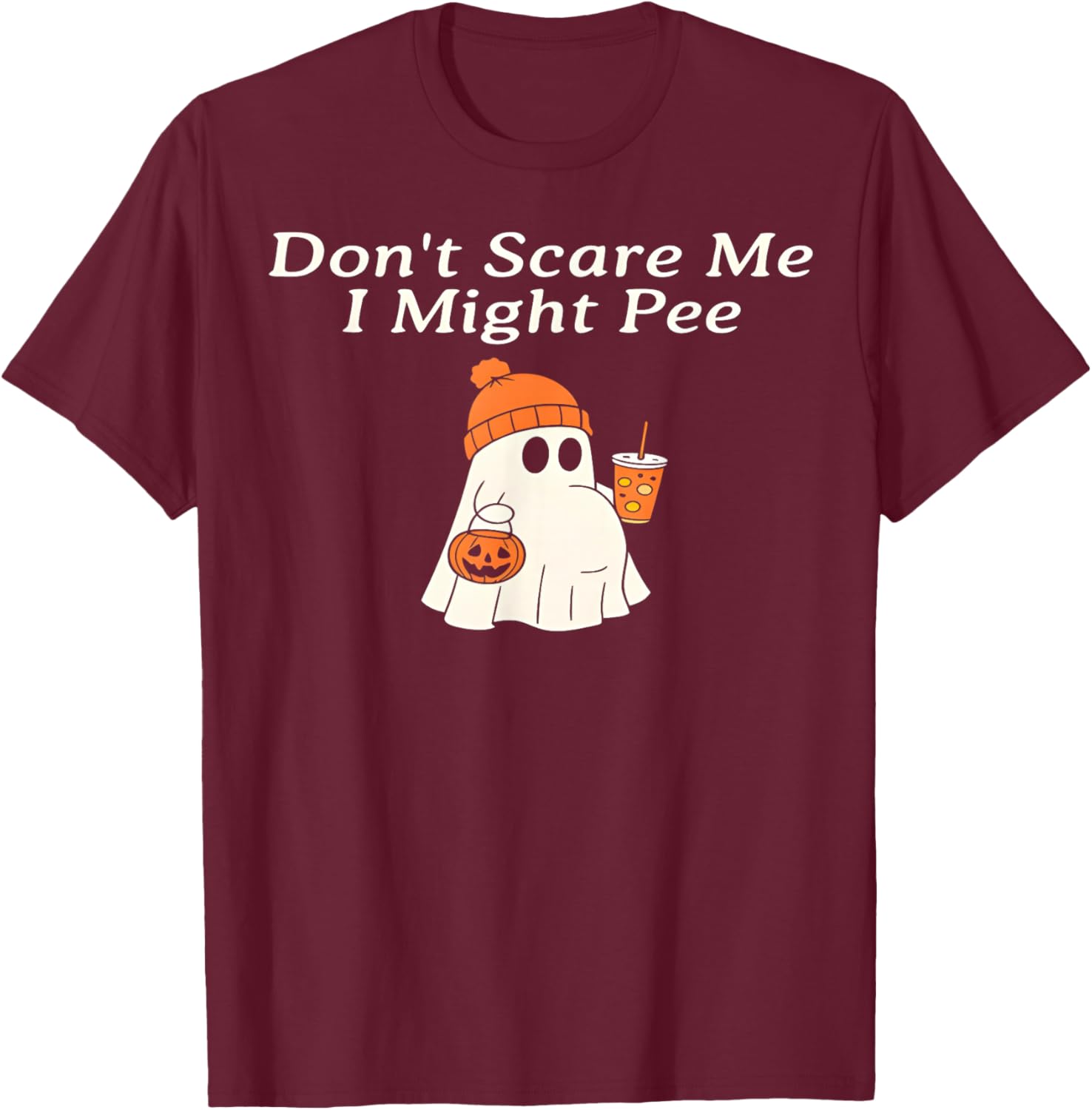 Don't Scare Me I Might Pee Funny Halloween Pregnant Ghost T-Shirt - T-Shirt | Maroon