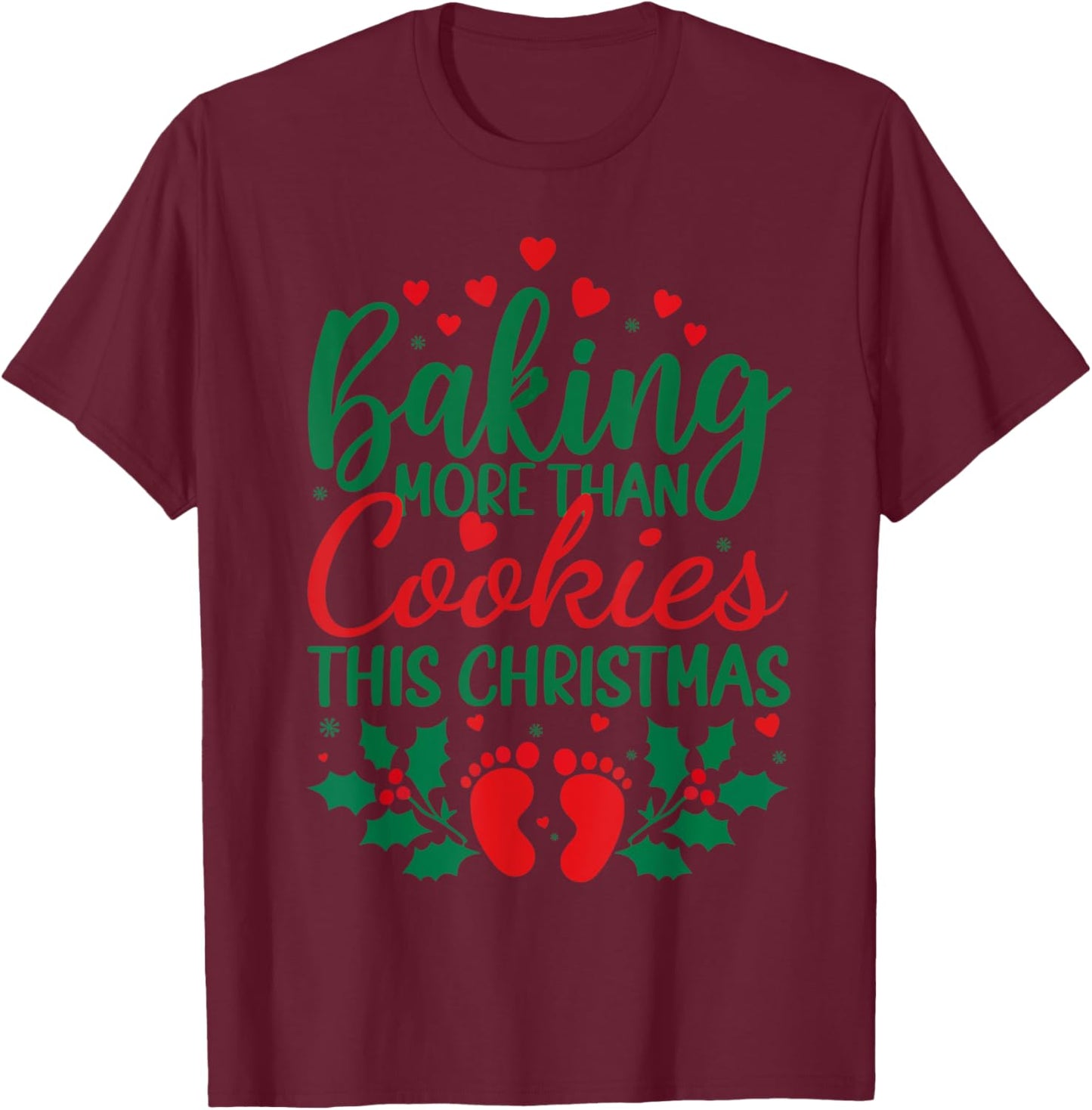 Baking More Than Cookies This Christmas Pregnancy Pregnant T-Shirt - T-Shirt | Maroon