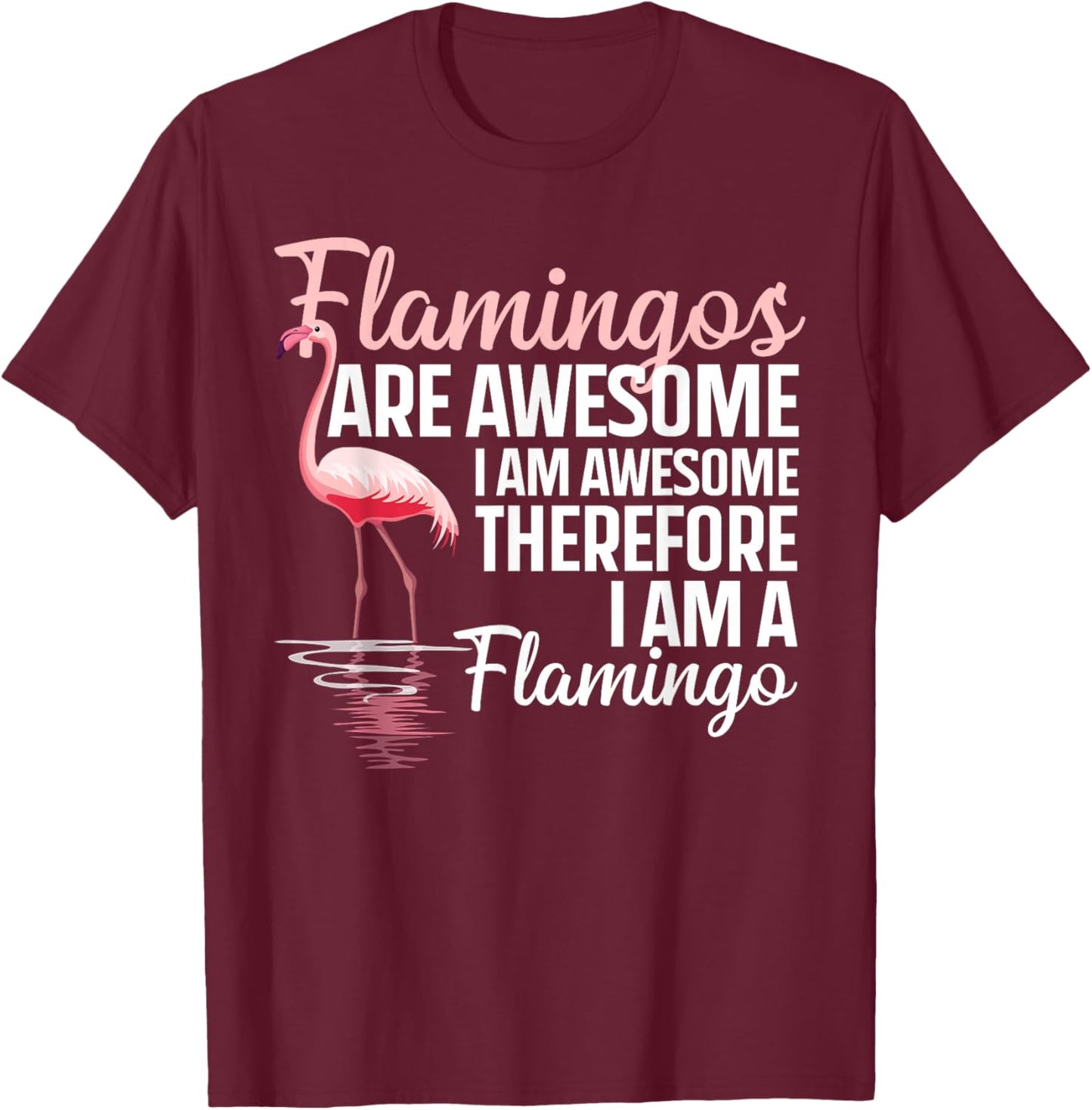 Funny Flamingo Design Women Kids Bird Pink Flamingo T-Shirt - T-Shirt | Maroon