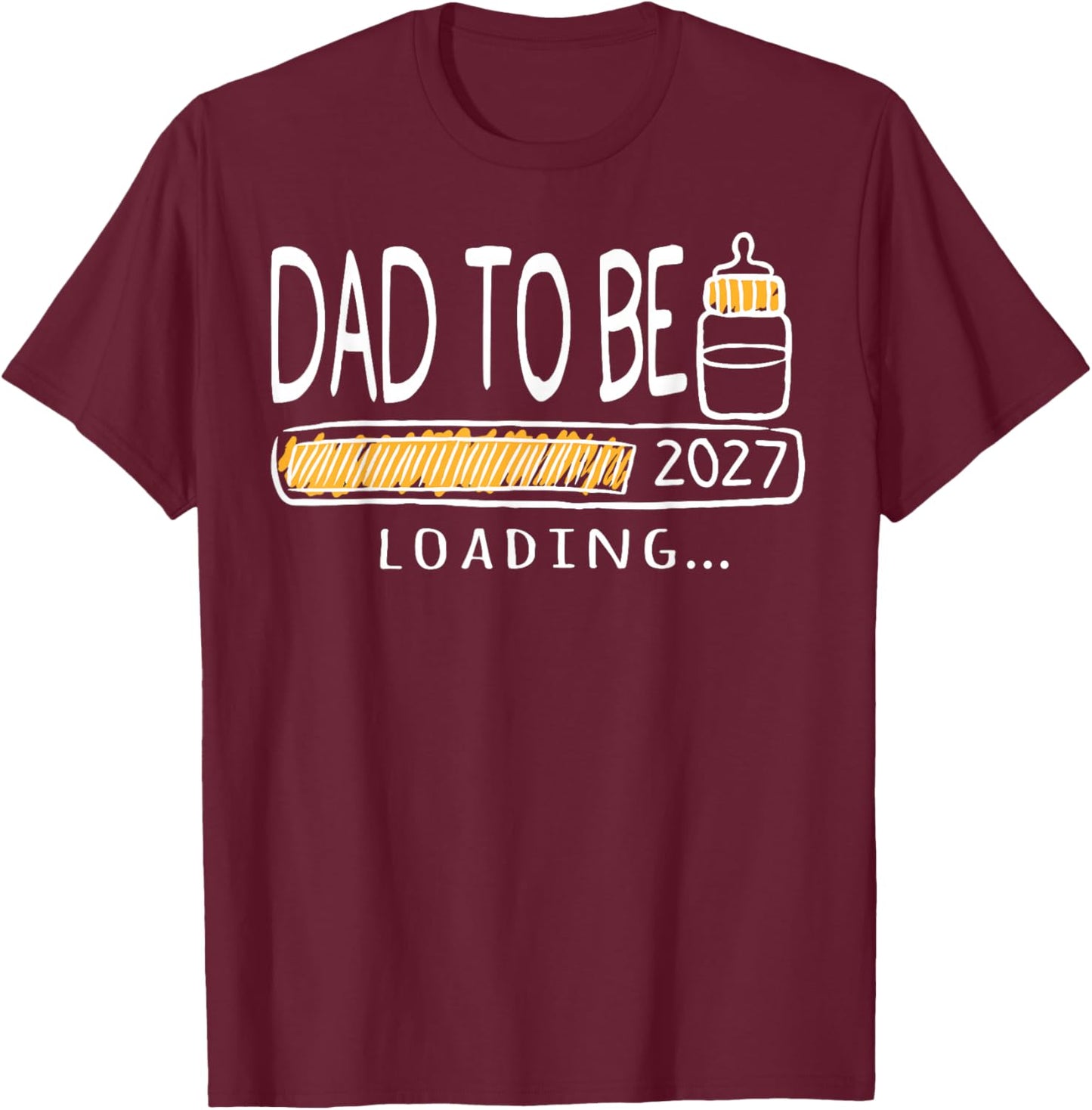Dad to Be 2027 Dad Loading New Dad est 2027 Daddy to Be T-Shirt - T-Shirt | Maroon