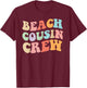 Matching Beach Cousin Crew Retro Graphic – Fun, Colorful T-Shirt - T-Shirt | Maroon
