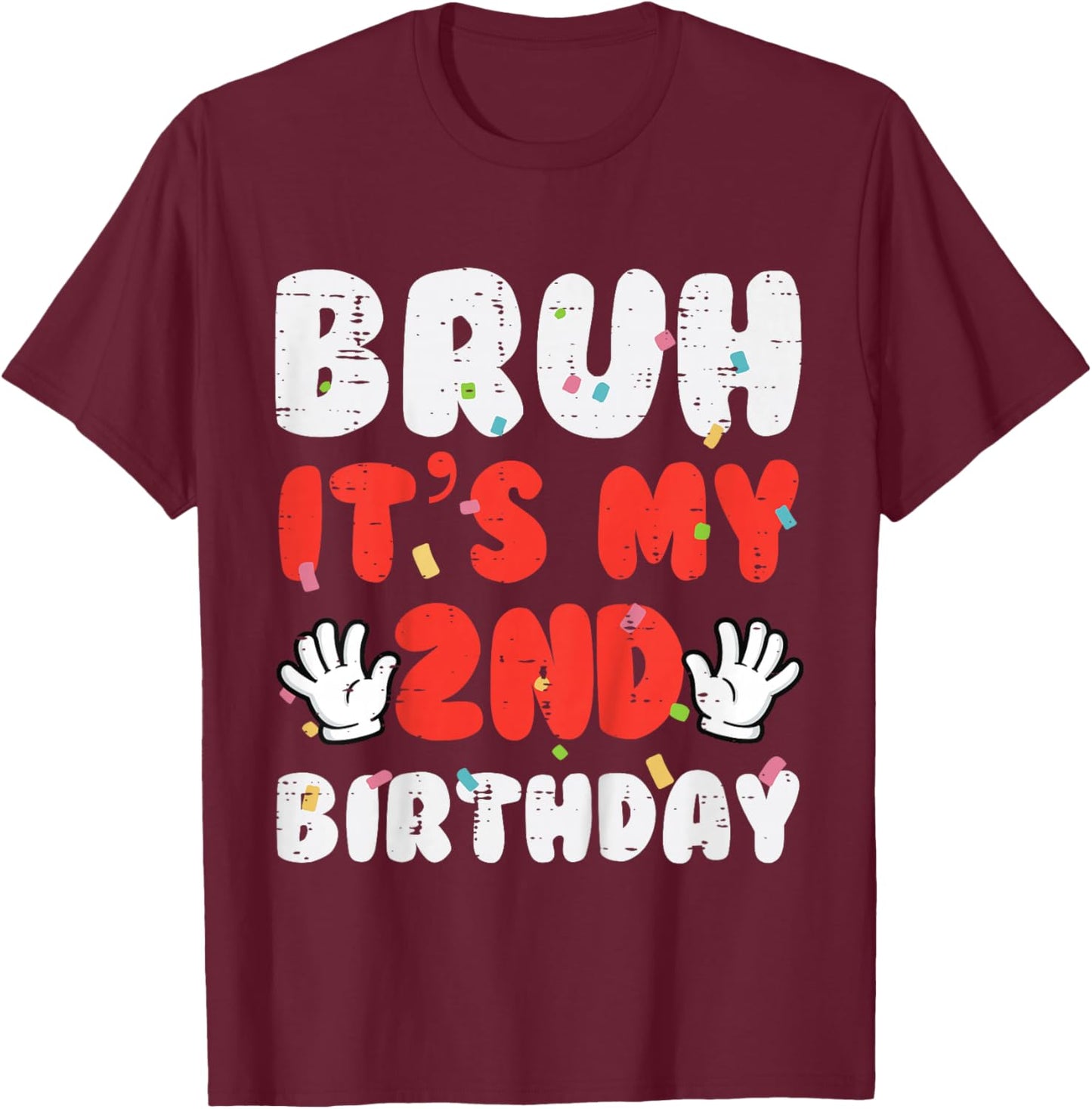 Kids Bruh Its My 2nd Birthday Hands 2 Bday Boys Girls Kid Toddler T-Shirt - T-Shirt | Maroon