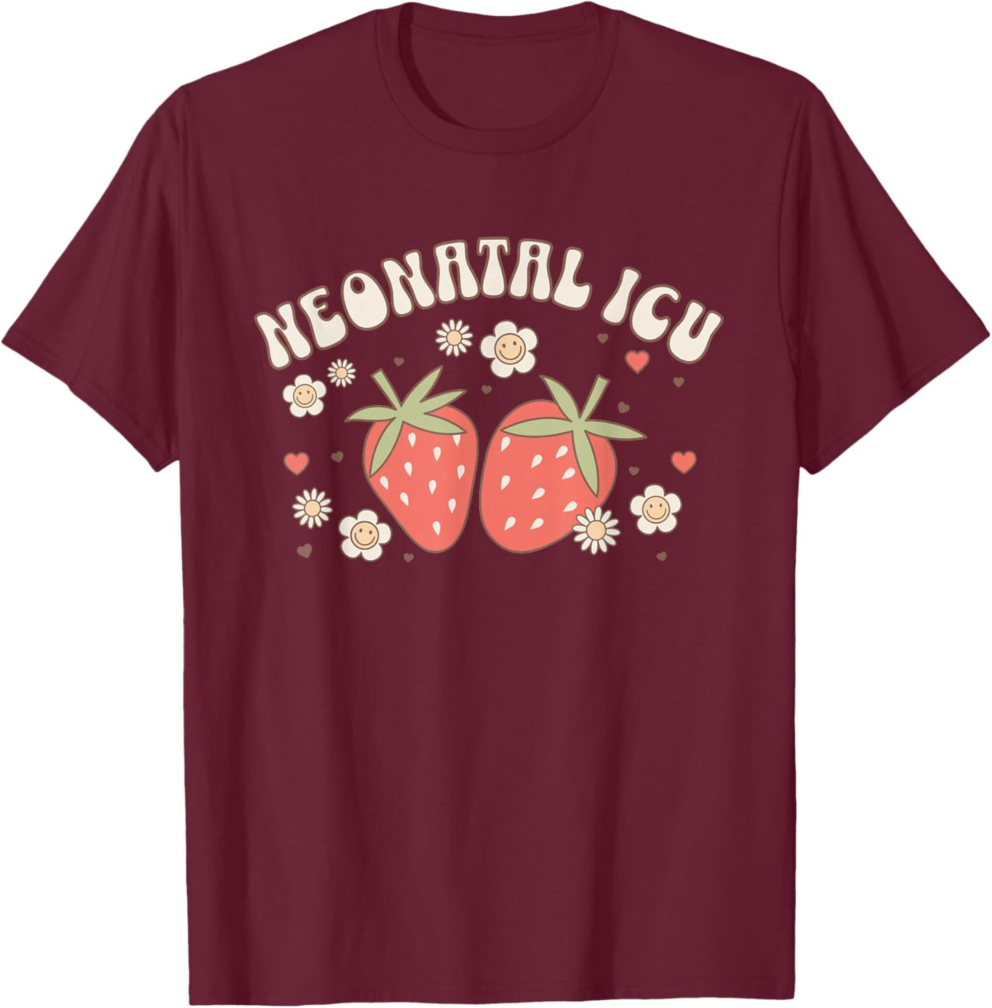 Strawberry NICU Nurse Gifts -Adults Strawberry NICU Nurse Neonatal Nurse Practitioner Graduation Black Short Sleeve Classic Fit Modern Classic Fit Crew Collar Small T-Shirt - T-Shirt | Maroon