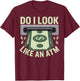 Do I Look like an ATM Parents Money Allowance Sarcastic T-Shirt - T-Shirt | Maroon