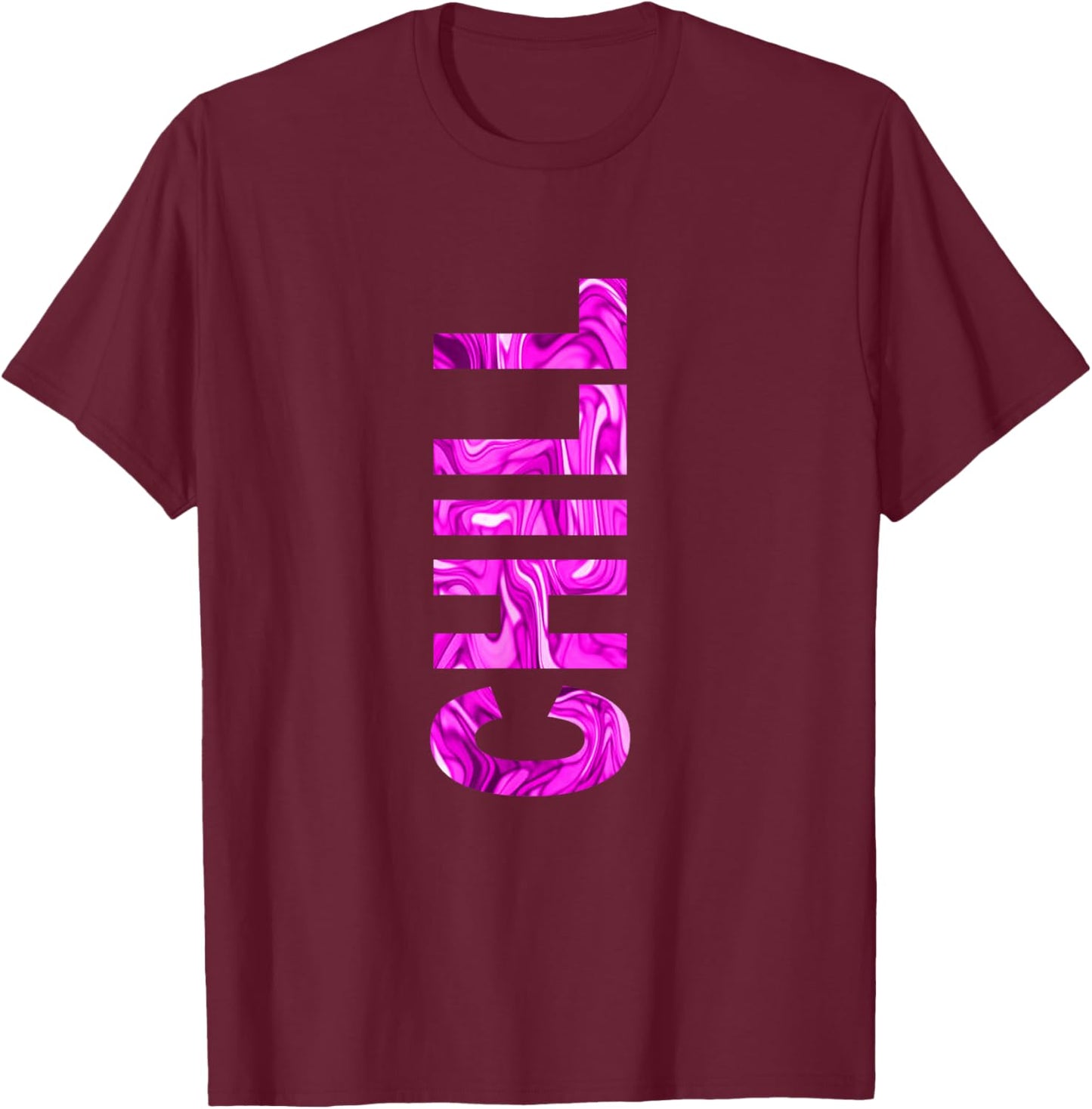 Pink Color CHILL Vertical Pink Graphic T-Shirt - T-Shirt | Maroon