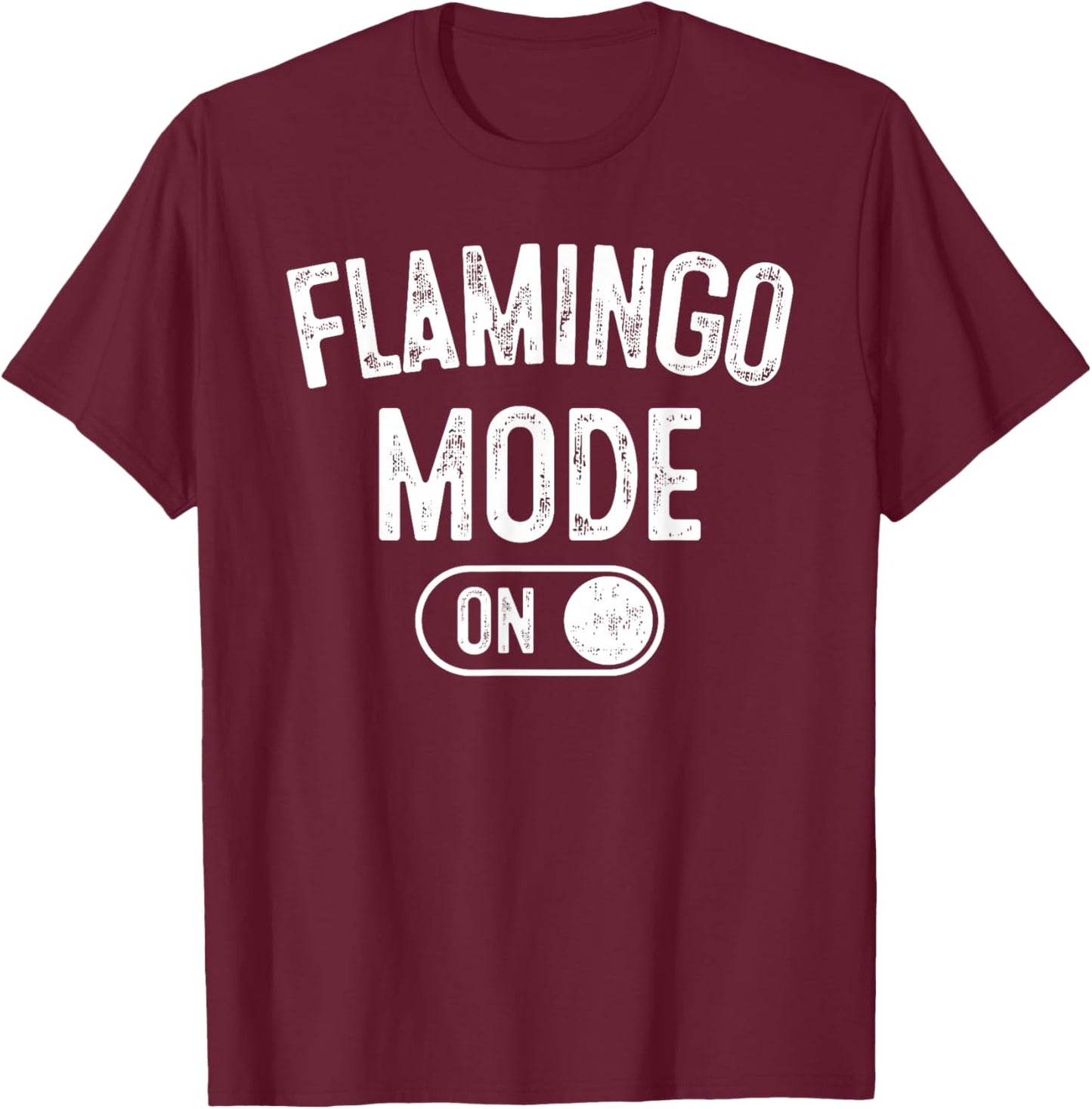 Flamingo Mode On Costume Funny Pink Bird Lover Gif T-Shirt - T-Shirt | Maroon