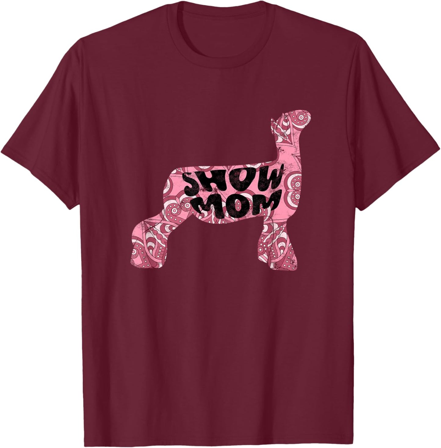 Lamb Show Lamb Show Mom Livestock Show T-Shirt - T-Shirt | Maroon