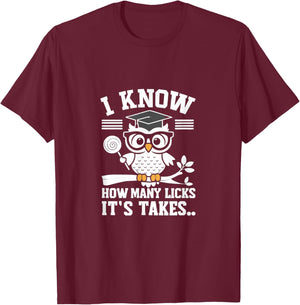 Funny Owl I Know How Many Licks It's Takes T-Shirt - T-Shirt | Maroon