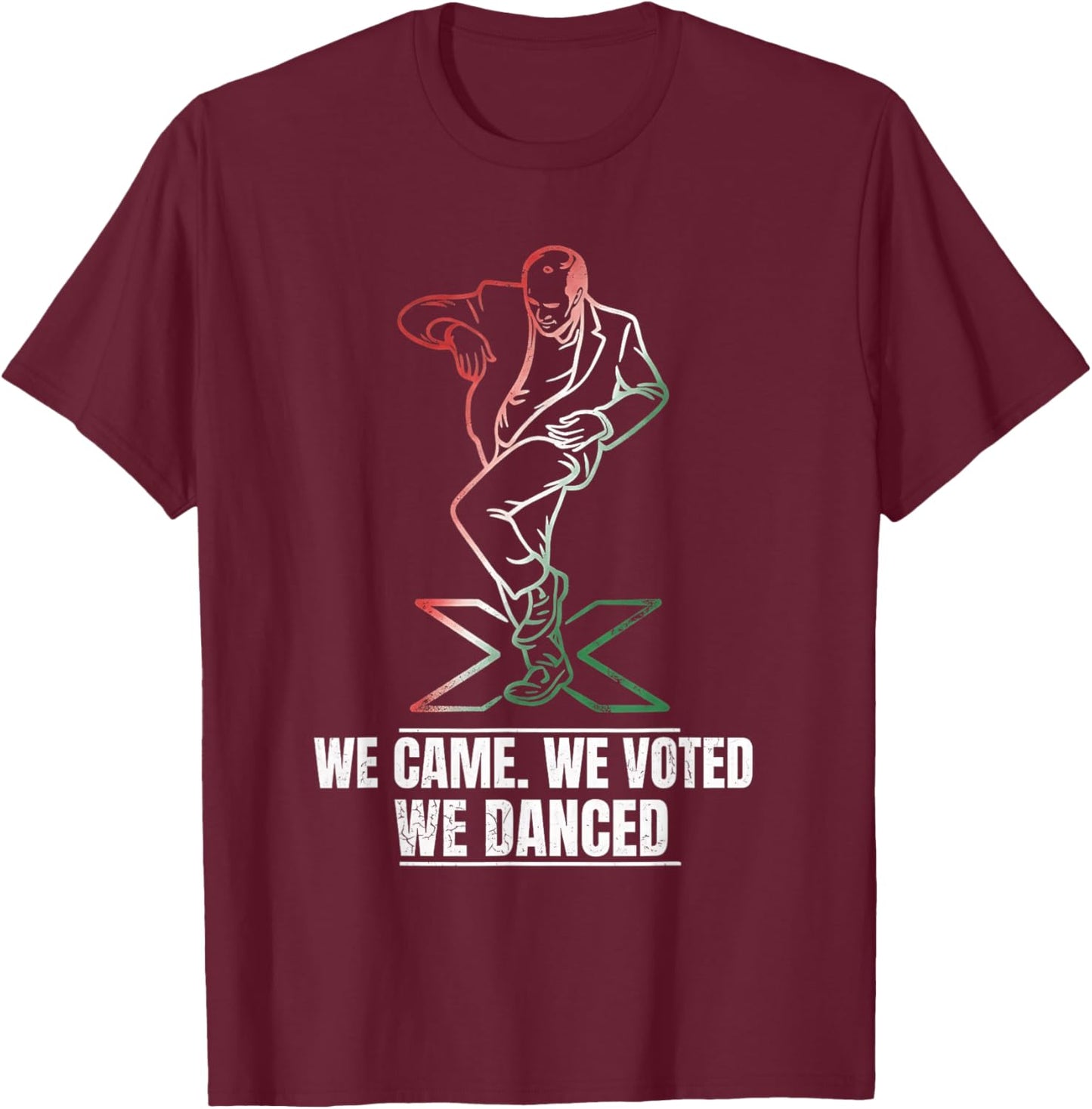 We Came We Voted We Danced Funny Hungarian Voting T-Shirt - T-Shirt | Maroon