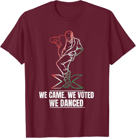 We Came We Voted We Danced Funny Hungarian Voting T-Shirt - T-Shirt | Maroon