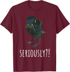 Seriously Raven Crow Funny Sarcastic Bird Humor Men Women T-Shirt - T-Shirt | Maroon