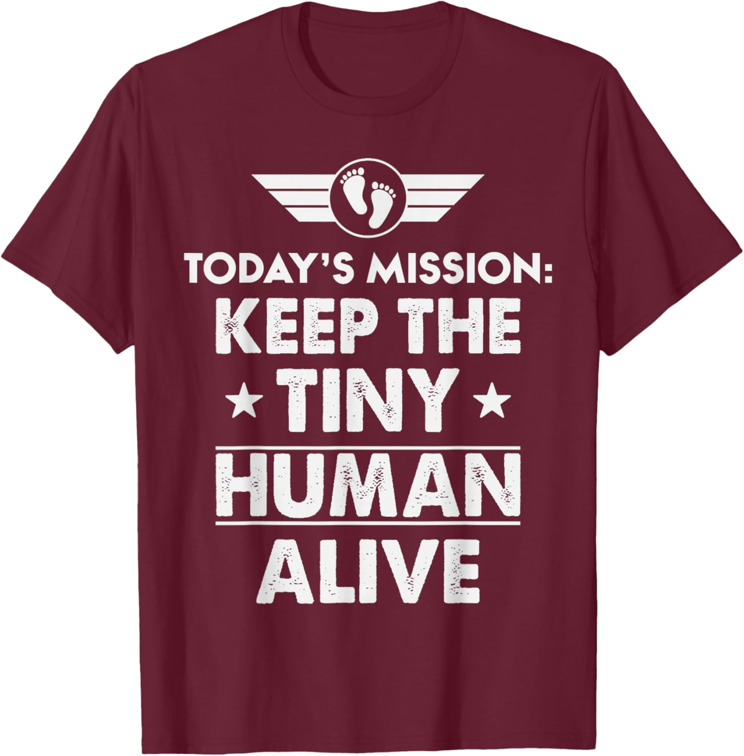 New Dad Est Keep Tiny Human Alive First Time Father's Day T-Shirt - T-Shirt | Maroon