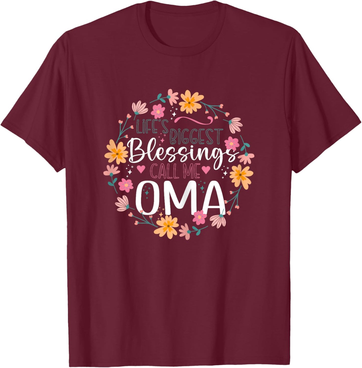 Life’s Biggest Blessings Call Me Oma Cute Floral Grandma T-Shirt - T-Shirt | Maroon