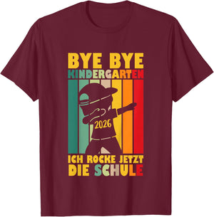 Bye Bye Kindergarten Geschafft 2026 Kita Abgänger 2026 T-Shirt - T-Shirt | Maroon