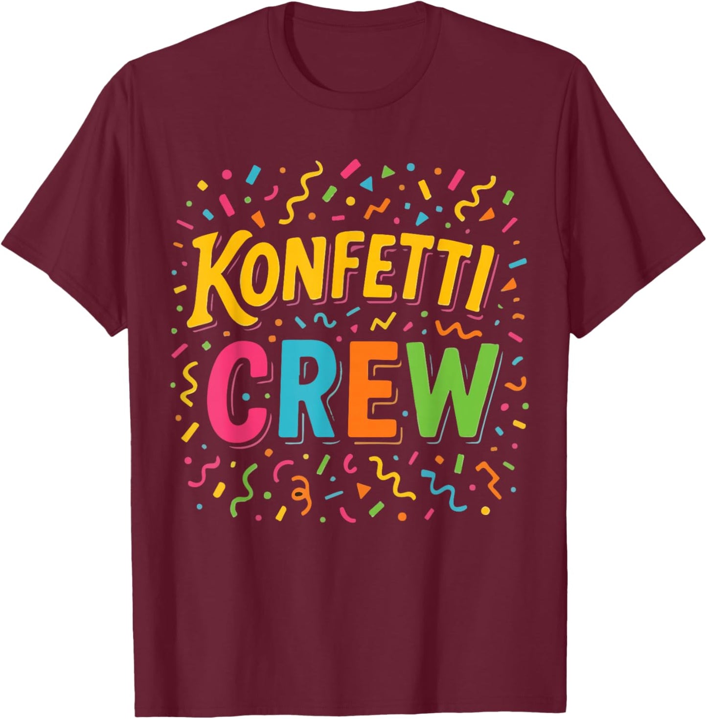Confetti Crew Carnival Party Outfit Carnival Fancy Dress T-Shirt - T-Shirt | Maroon