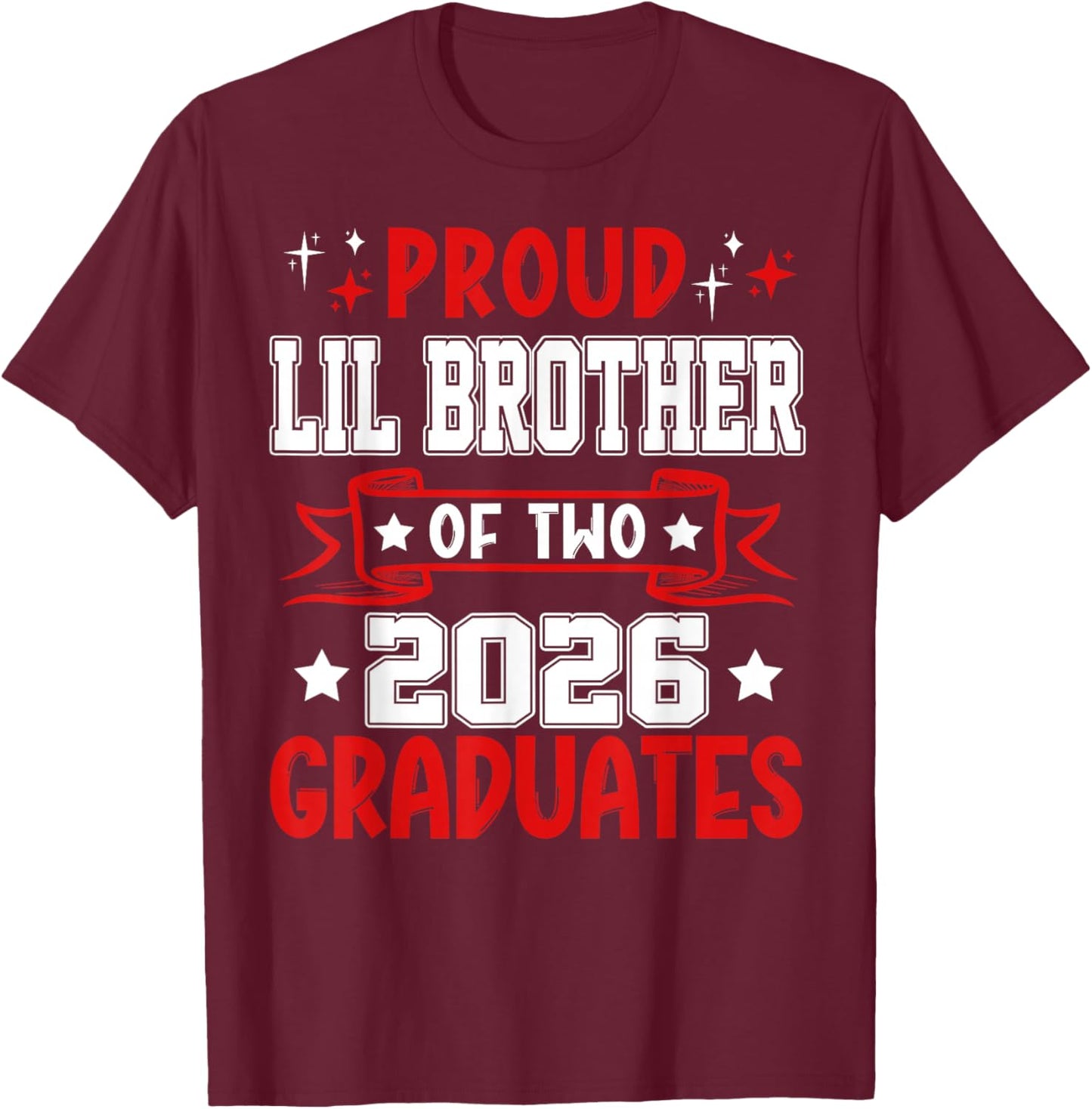 Proud Lil Brother of Two 2026 Graduates Twins Graduation T-Shirt - T-Shirt | Maroon