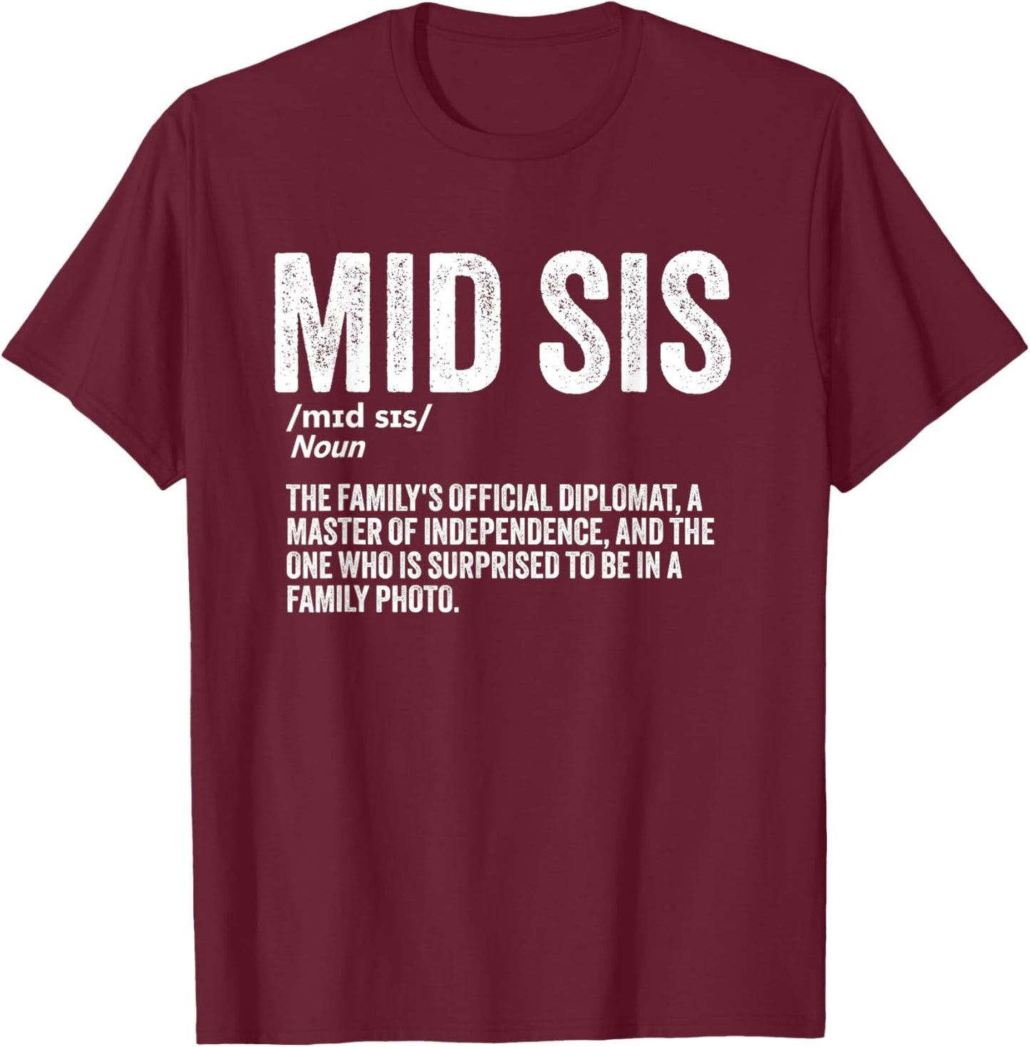 Middle Sister Funny Sibling Humor Mid Sis Definition T-Shirt - T-Shirt | Maroon