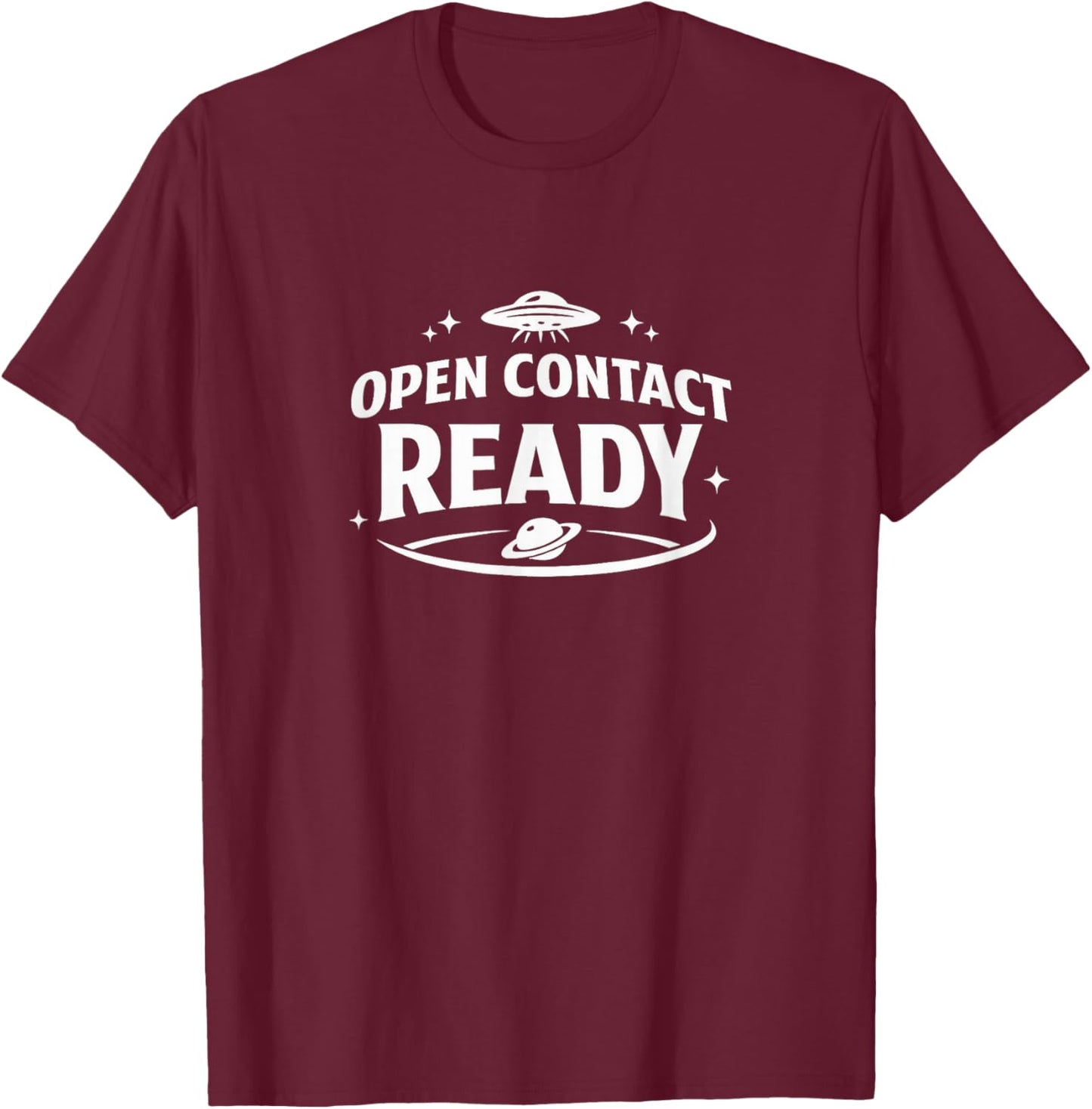 Open Contact Ready Alien UFO UAP Disclosure Day Sassani T-Shirt - T-Shirt | Maroon