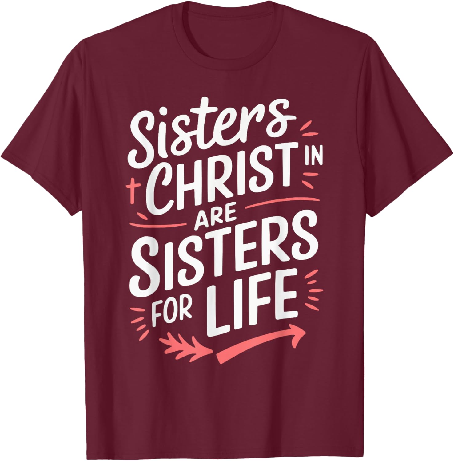 Sisters In Christ Religion Jesus Christian Women Faith T-Shirt - T-Shirt | Maroon