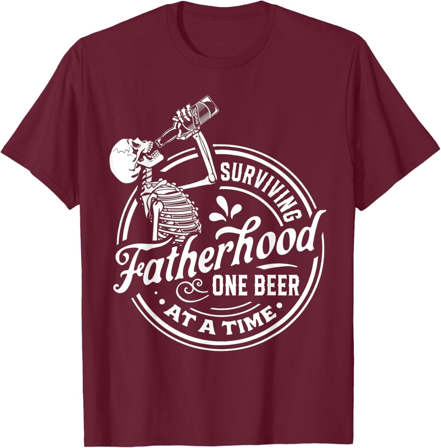 Surviving Fatherhood One Beer At A Time Funny Fathers Day T-Shirt - T-Shirt | Maroon