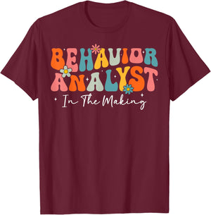 ABA Therapist - Behavior Analyst in The Making T-Shirt - T-Shirt | Maroon