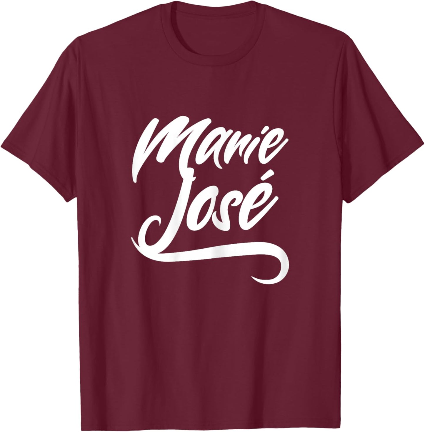 Women's Girls Funny Gift Funny Name for Marie José T-Shirt - T-Shirt | Maroon