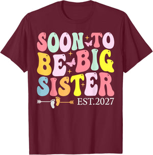 Promoted to Big Sister Est 2027 Soon to Be Big Sister 2027 T-Shirt - T-Shirt | Maroon