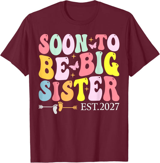 Promoted to Big Sister Est 2027 Soon to Be Big Sister 2027 T-Shirt - T-Shirt | Maroon