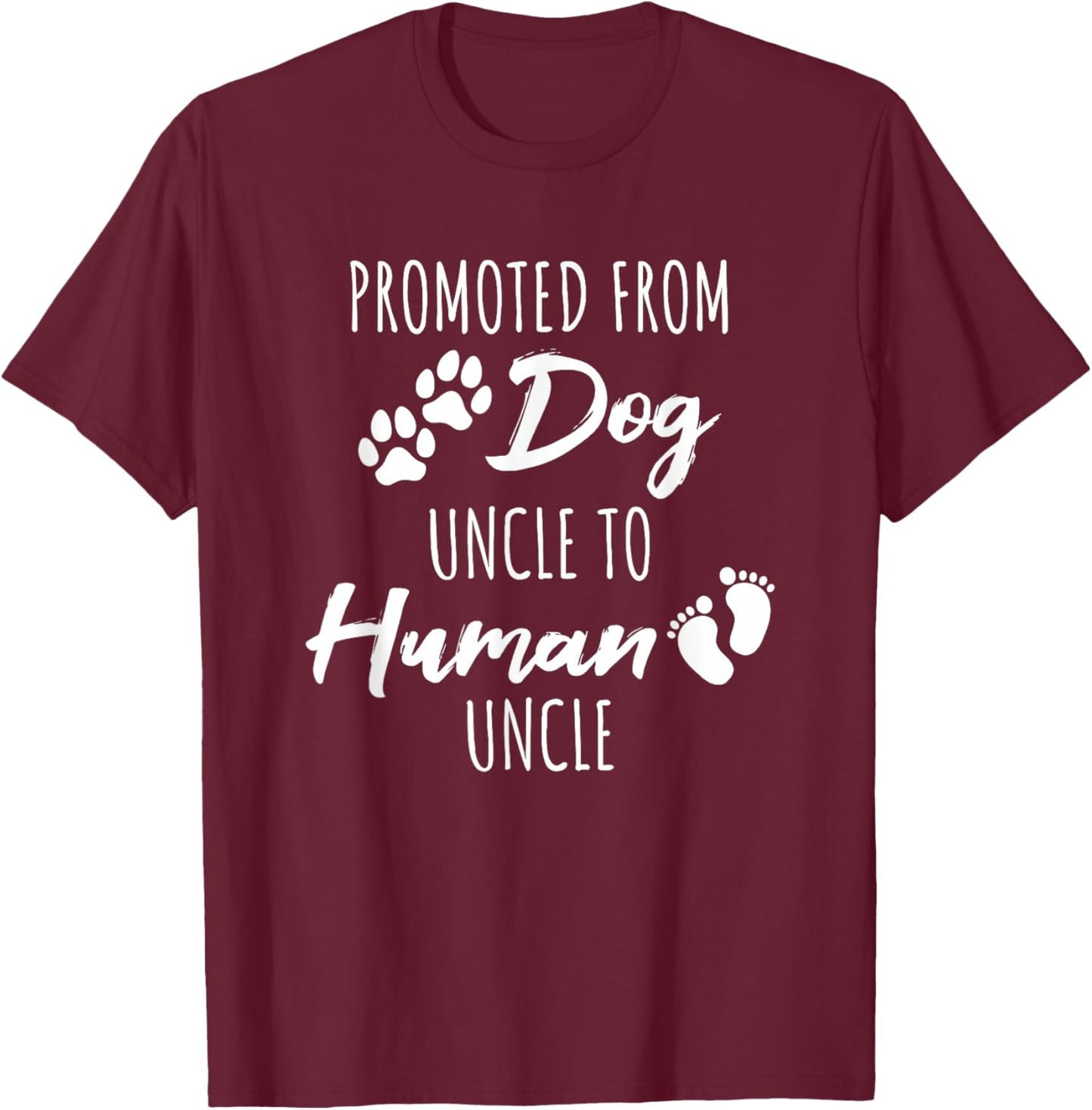 Promoted From Dog Uncle To Human Uncle T-Shirt - T-Shirt | Maroon
