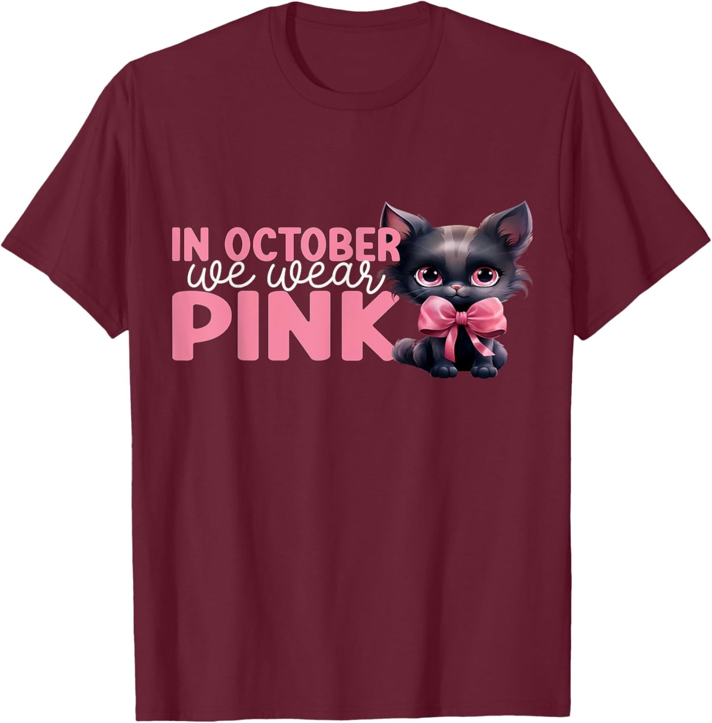 Cat In October We Wear Pink October Breast Cancer Awareness T-Shirt - T-Shirt | Maroon