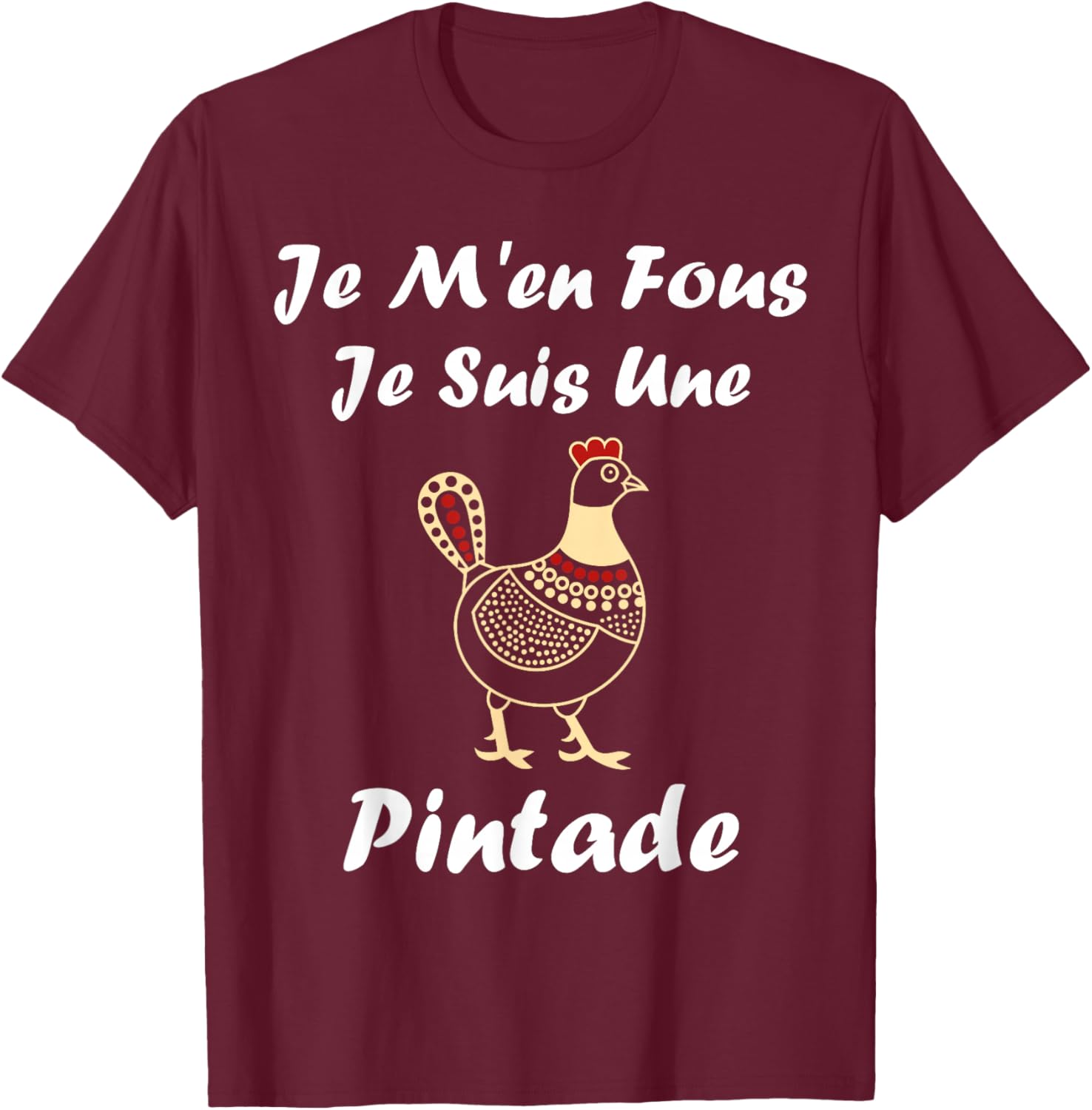 Humour Guinea fowl Birds Je m'en Fous Je suis Une Guinea fowl T-Shirt - T-Shirt | Maroon