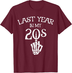 Last Year in My 20s, Funny Birthday Gifts Twenties Goth T-Shirt - T-Shirt | Maroon