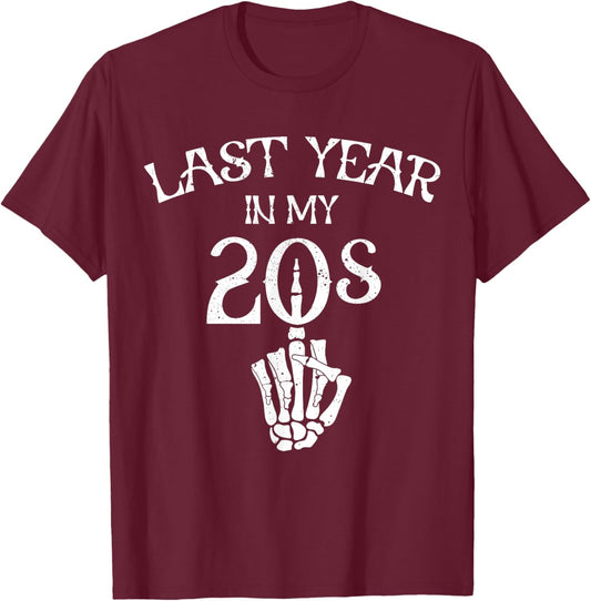 Last Year in My 20s, Funny Birthday Gifts Twenties Goth T-Shirt - T-Shirt | Maroon