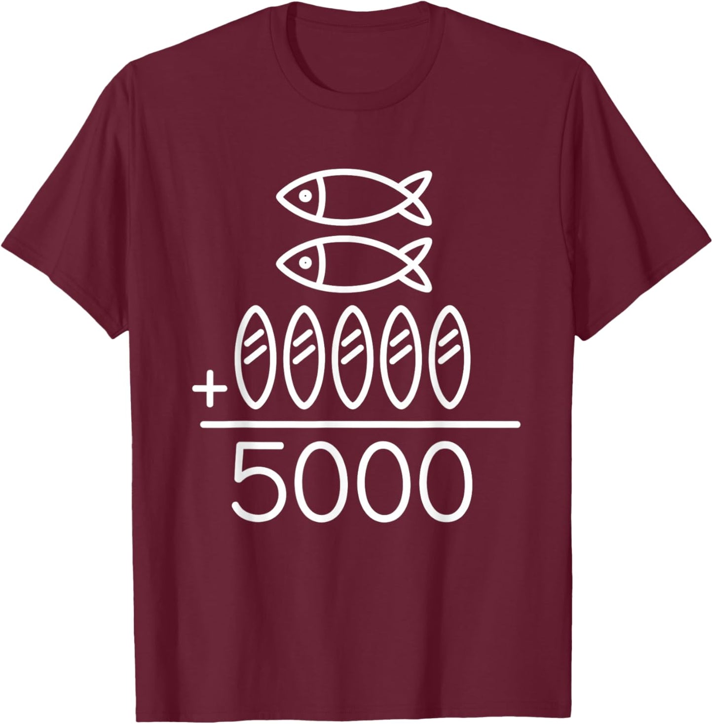 2 Fishes 5 Breads Jesus Feeds The 5000 Gift God Bible Verse T-Shirt - T-Shirt | Maroon