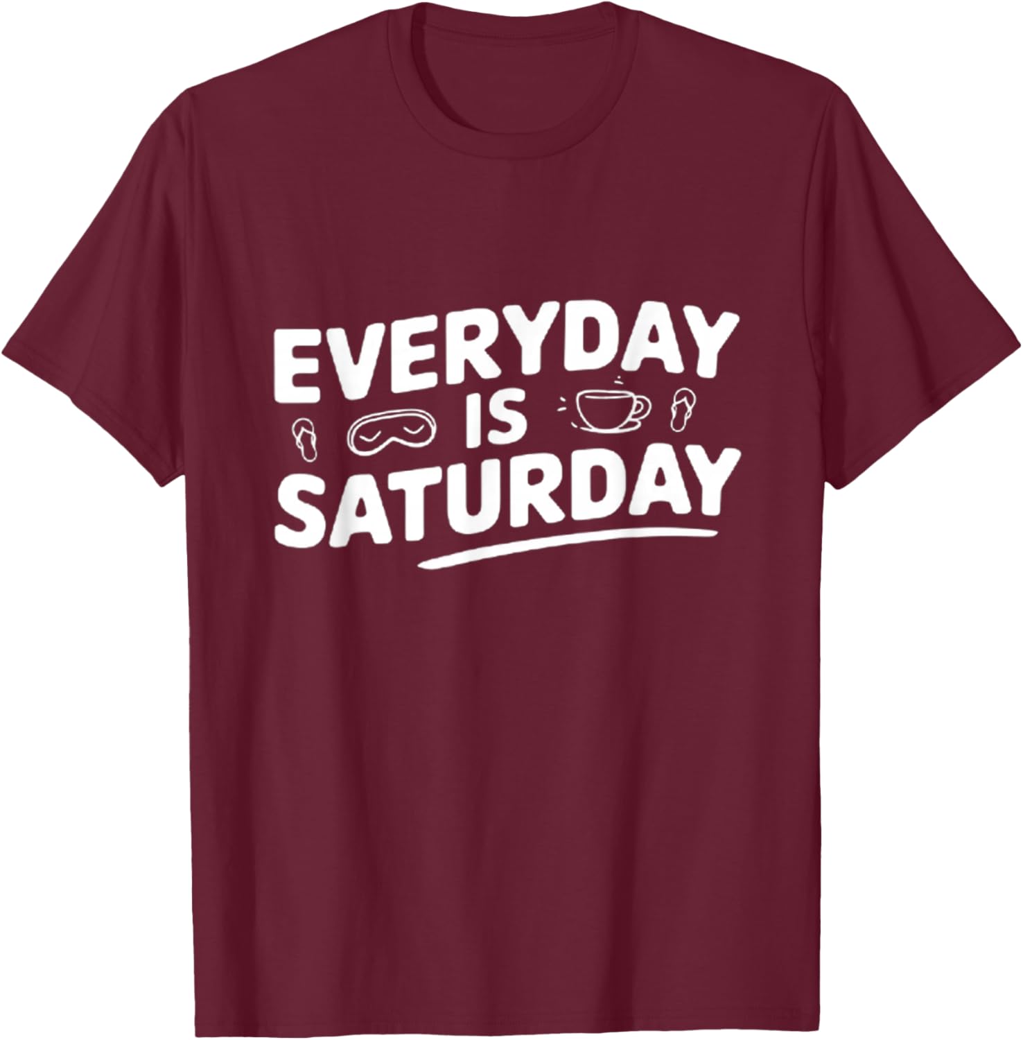 Retirement Everyday is Saturday T-Shirt - T-Shirt | Maroon