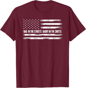 Dad in the Streets Daddy in the Sheets Daddy T-Shirt - T-Shirt | Maroon