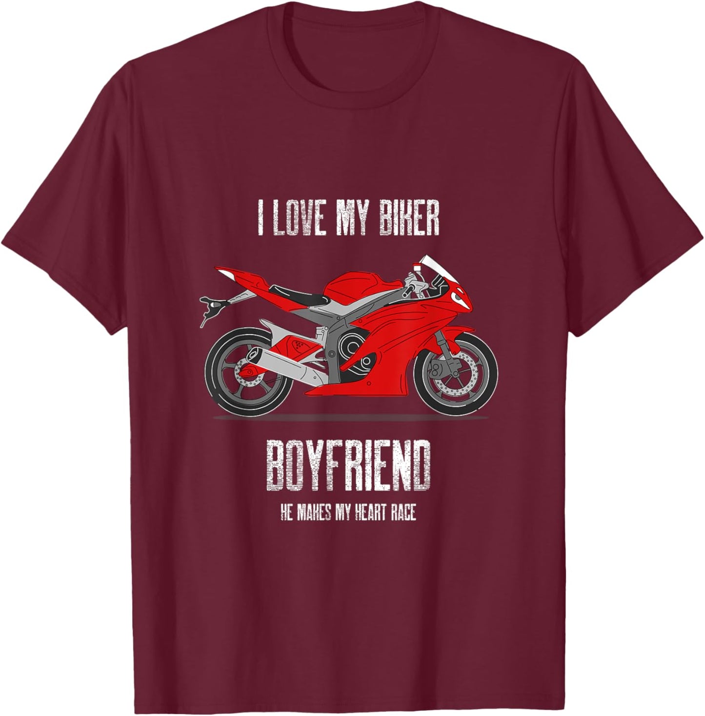 I like My Biker Boyfriend He Makes My Heart Race I Heart My T-Shirt - T-Shirt | Maroon
