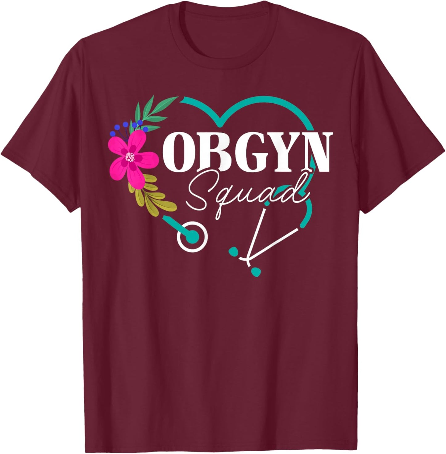 Floral OBGYN Squad Obstetrician Gynecologist Heart T-Shirt - T-Shirt | Maroon
