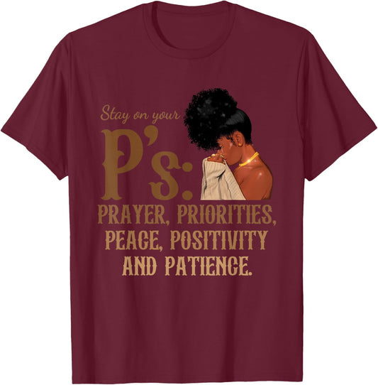 Stay On Your P's Prayer Priorities Peace Positivity Patience T-Shirt - T-Shirt | Maroon