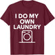 I Do My Own Laundry My Biggest Achievement in Life Men Women T-Shirt - T-Shirt | Maroon