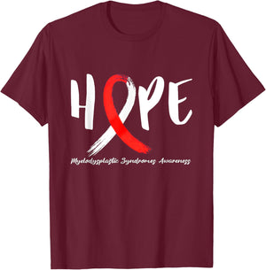 Myelodysplastic Syndrome Hope MDS Awareness T-Shirt - T-Shirt | Maroon