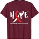 Myelodysplastic Syndrome Hope MDS Awareness T-Shirt - T-Shirt | Maroon