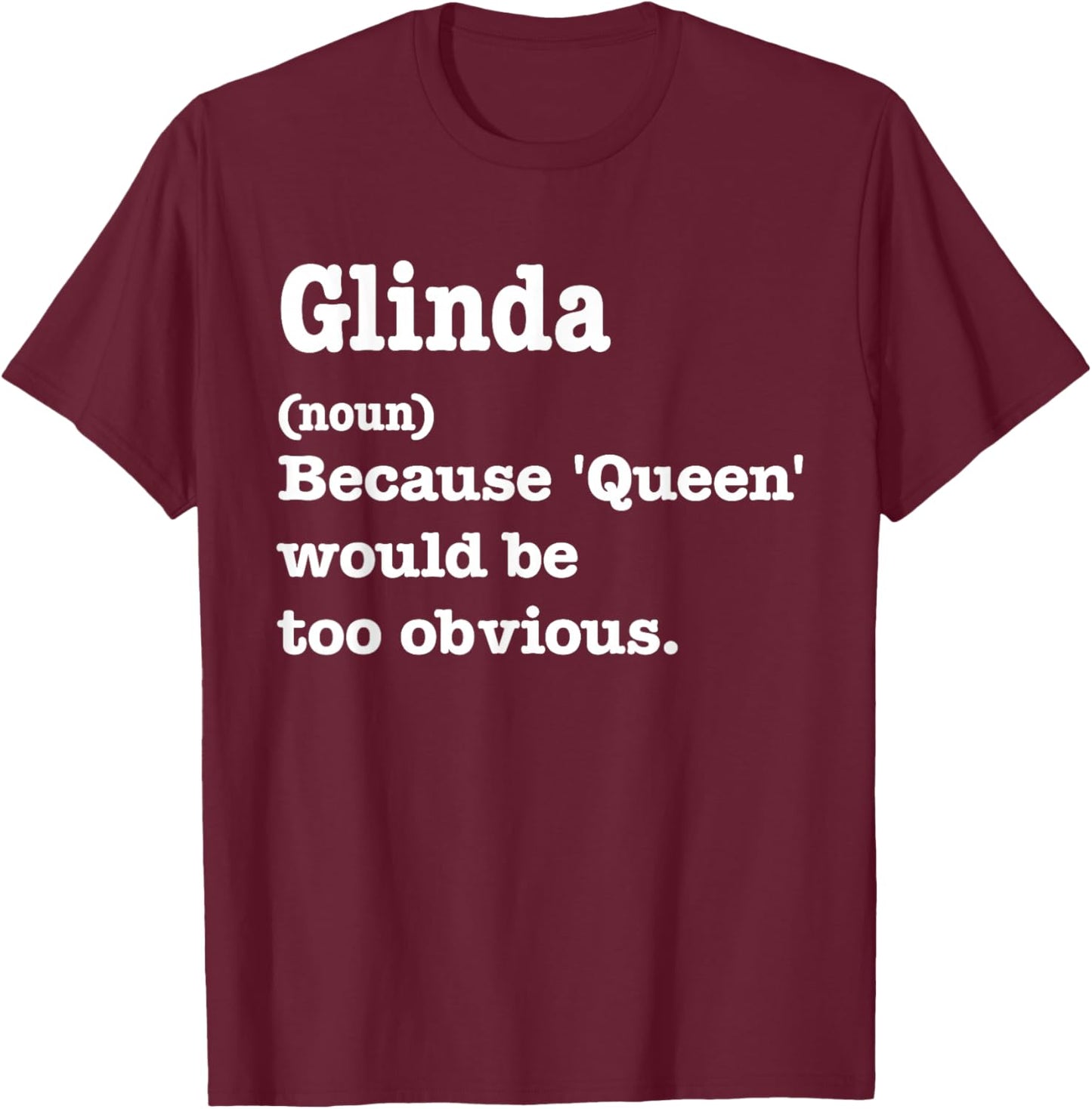 Glinda Sarcasm Queen - Custom Glinda Women's T-Shirt - T-Shirt | Maroon