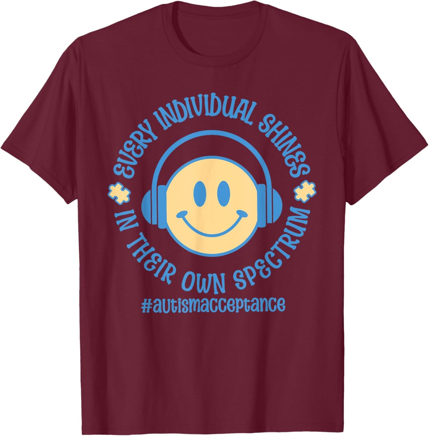 Every Individual Shines In Their Own Spectrum Autism Support T-Shirt - T-Shirt | Maroon