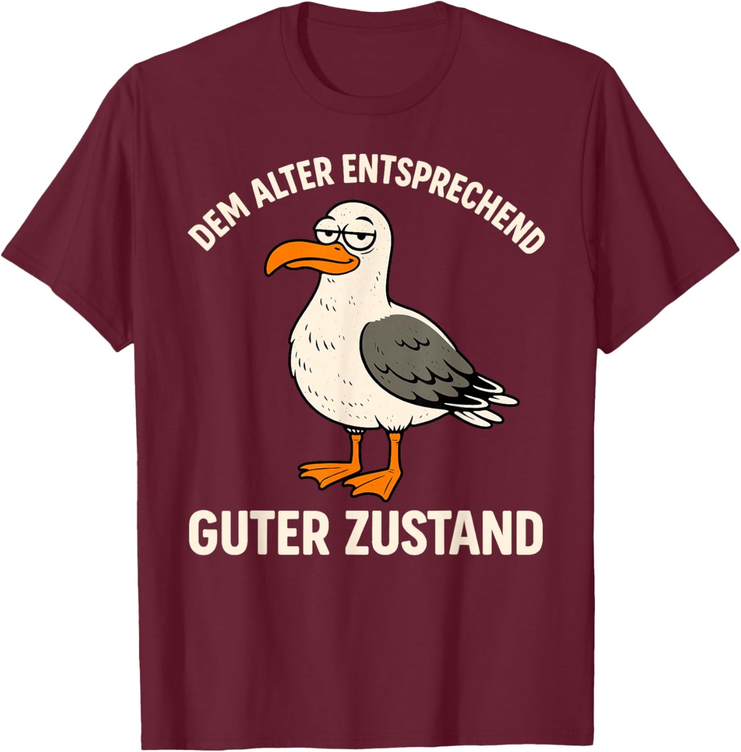 with German Text "DEM Alter ENTSPRECHEND GUTER Zustand - Alter Vogel Seagull T-Shirt - T-Shirt | Maroon