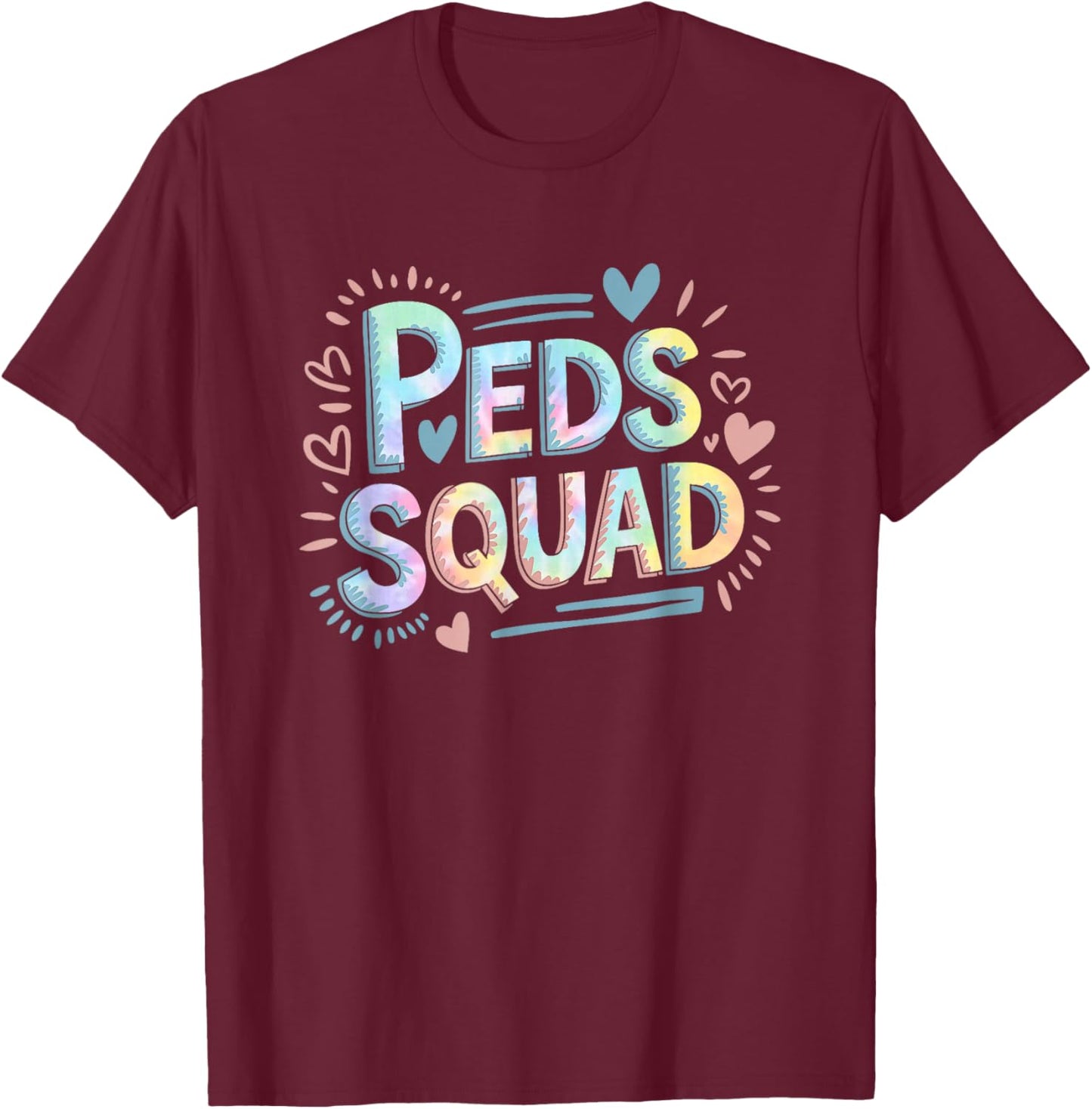 Peds Squad, Pediatrician Peds Nurse and Pediatric Tie Dye T-Shirt - T-Shirt | Maroon